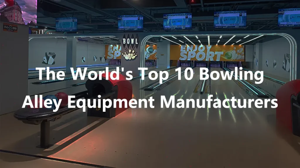 The-World's-Top-10-Bowling-Alley-Equipment-Manufacturers